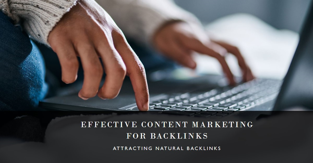 Effective Content Marketing for Backlinks